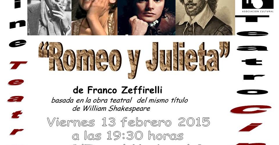 Romeo y Julieta, de Frando Zeffirelli, basada en la obra teatral del mismo título de William Shakespeare.
