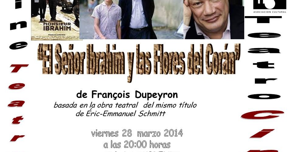 El señor Ibrahim y las flores del Corán, de François Dupeyron, basada en la obra teatral del mismo título de Éric-Emmanuel Smitt.